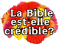 La Bible est-elle crédible?