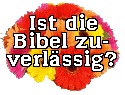 Is die Bibel zuverlässig?